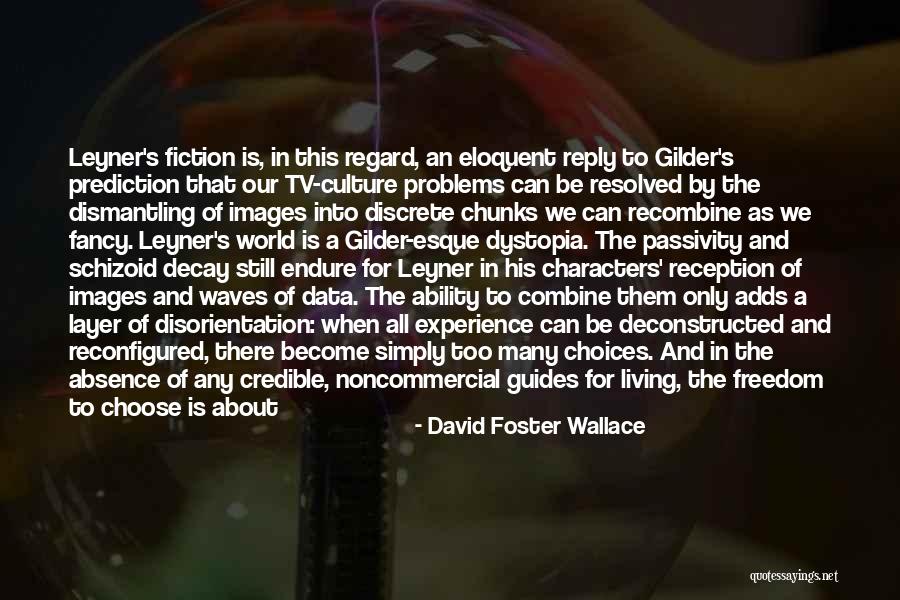 Internet Culture Quotes By David Foster Wallace Internet Culture Quotes By David Foster Wallace
