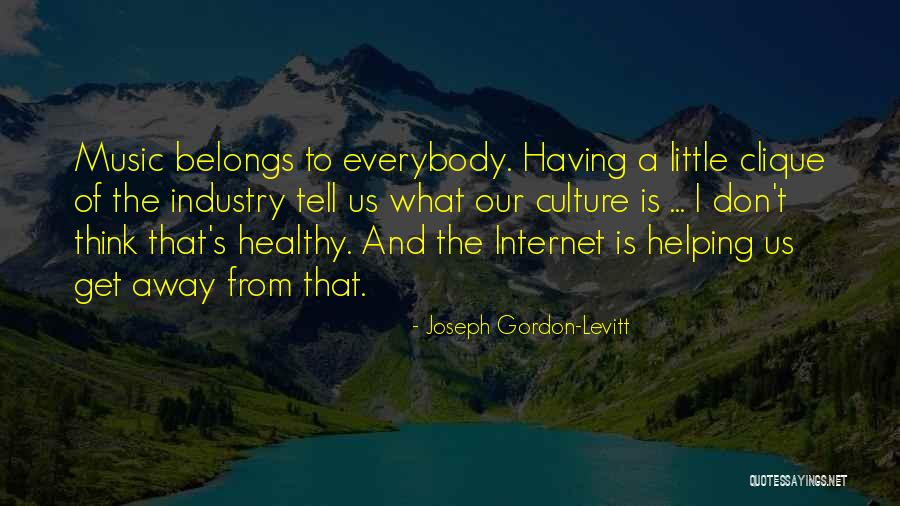 Internet Culture Quotes By Joseph Gordon-Levitt Internet Culture Quotes By Joseph Gordon-Levitt