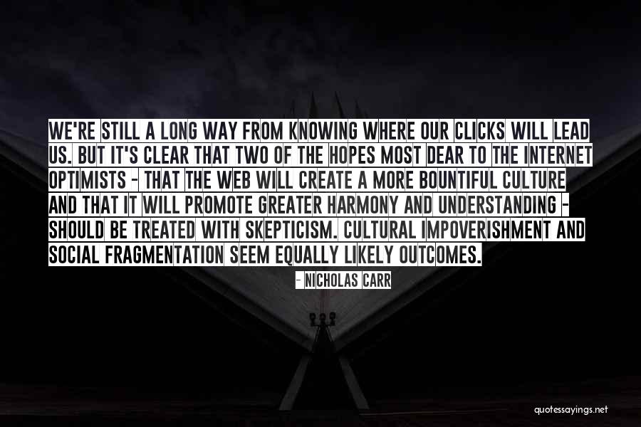 Internet Culture Quotes By Nicholas Carr Internet Culture Quotes By Nicholas Carr