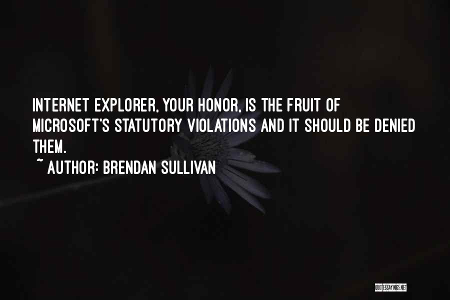 Internet Explorer Quotes By Brendan Sullivan