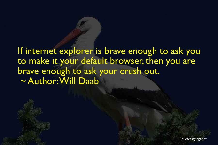 Internet Explorer Quotes By Will Daab