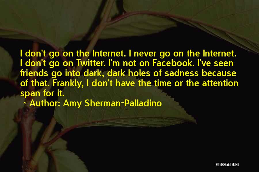 Internet Friends Quotes By Amy Sherman-Palladino