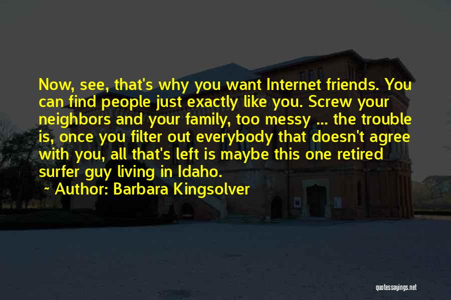 Internet Friends Quotes By Barbara Kingsolver