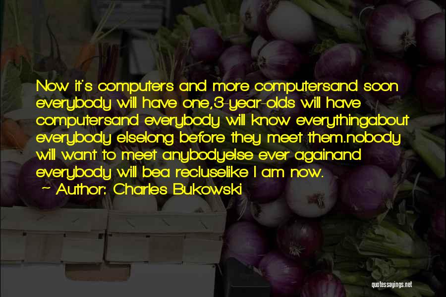 Internet Friends Quotes By Charles Bukowski