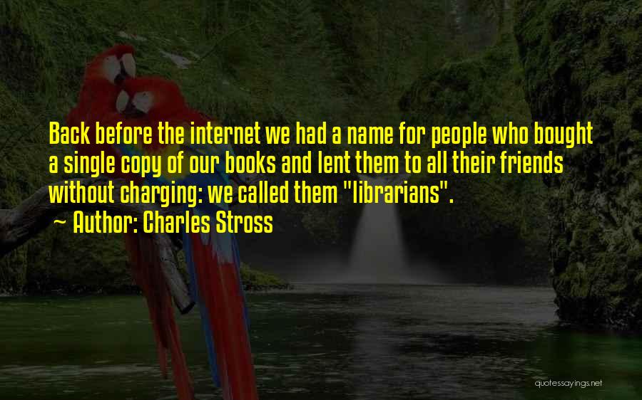 Internet Friends Quotes By Charles Stross