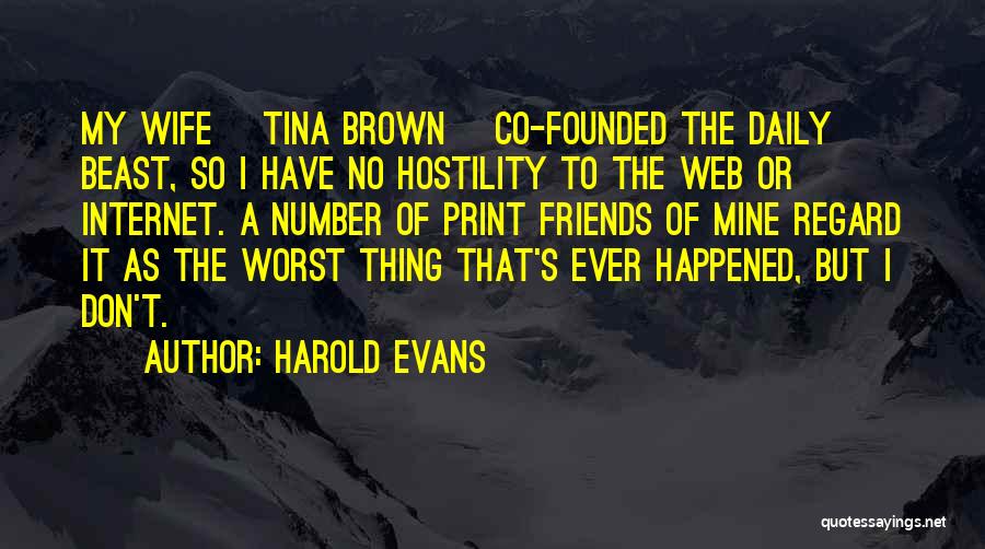 Internet Friends Quotes By Harold Evans