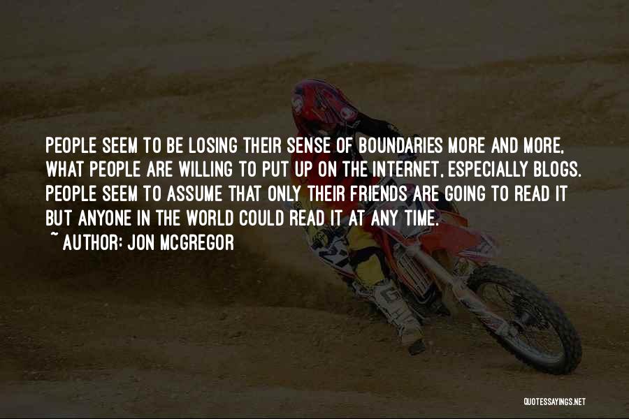 Internet Friends Quotes By Jon McGregor