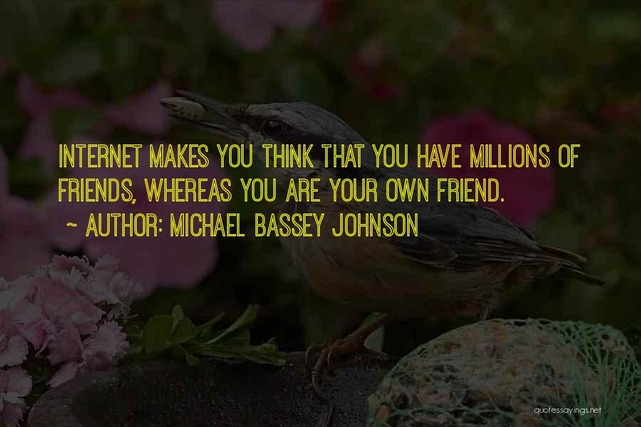 Internet Friends Quotes By Michael Bassey Johnson