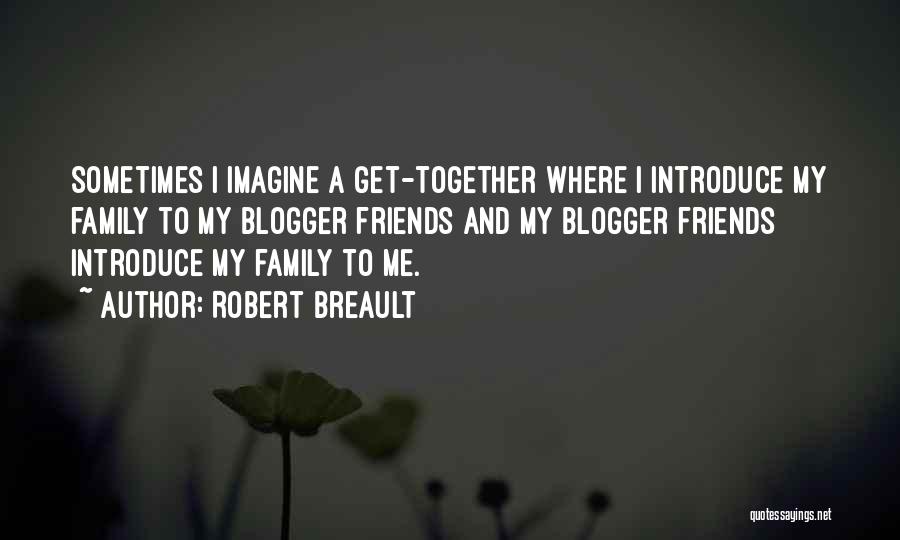 Internet Friends Quotes By Robert Breault