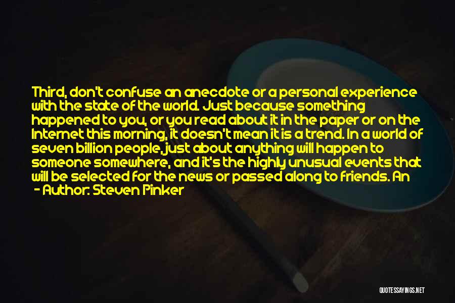 Internet Friends Quotes By Steven Pinker