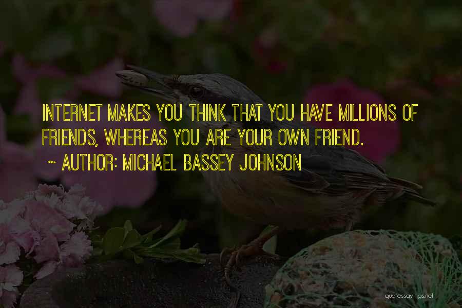 Internet Friendship Quotes By Michael Bassey Johnson