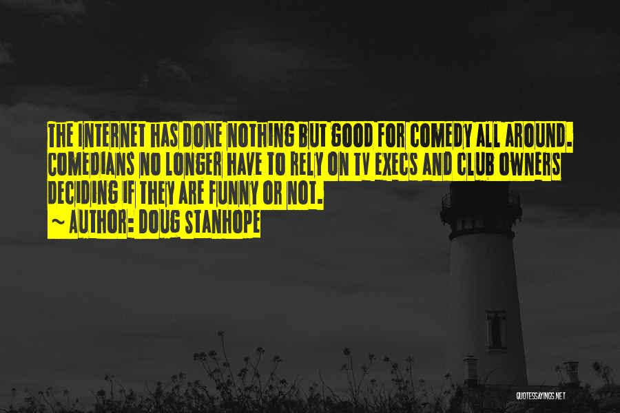 Internet Funny Quotes By Doug Stanhope
