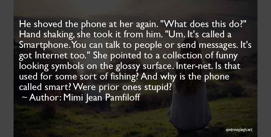 Internet Funny Quotes By Mimi Jean Pamfiloff