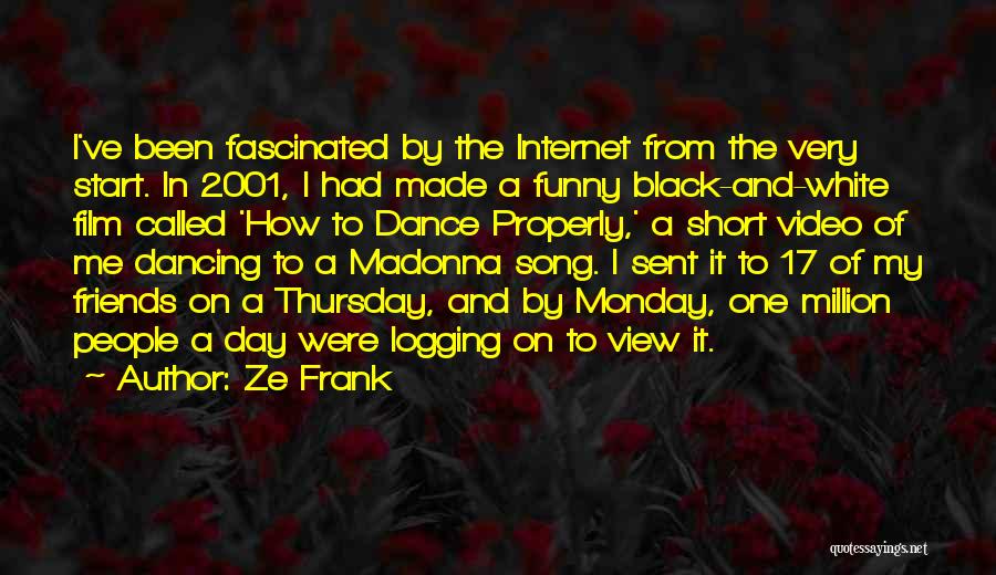 Internet Funny Quotes By Ze Frank