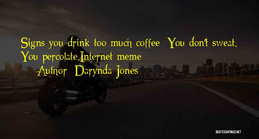 Internet Meme Quotes By Darynda Jones