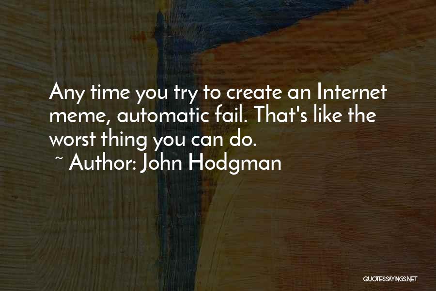 Internet Meme Quotes By John Hodgman