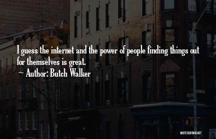 Internet Of Things Quotes By Butch Walker