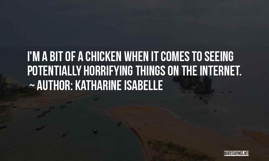 Internet Of Things Quotes By Katharine Isabelle