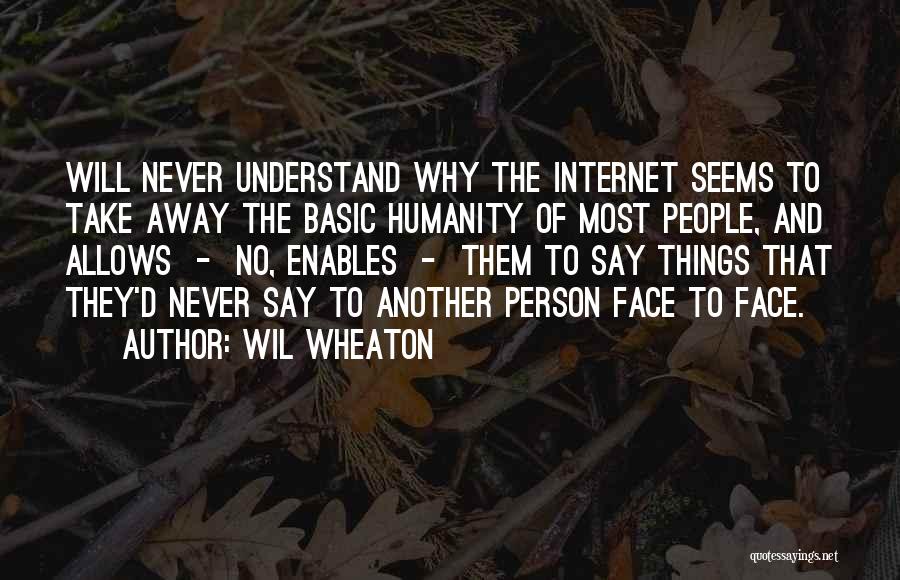 Internet Of Things Quotes By Wil Wheaton