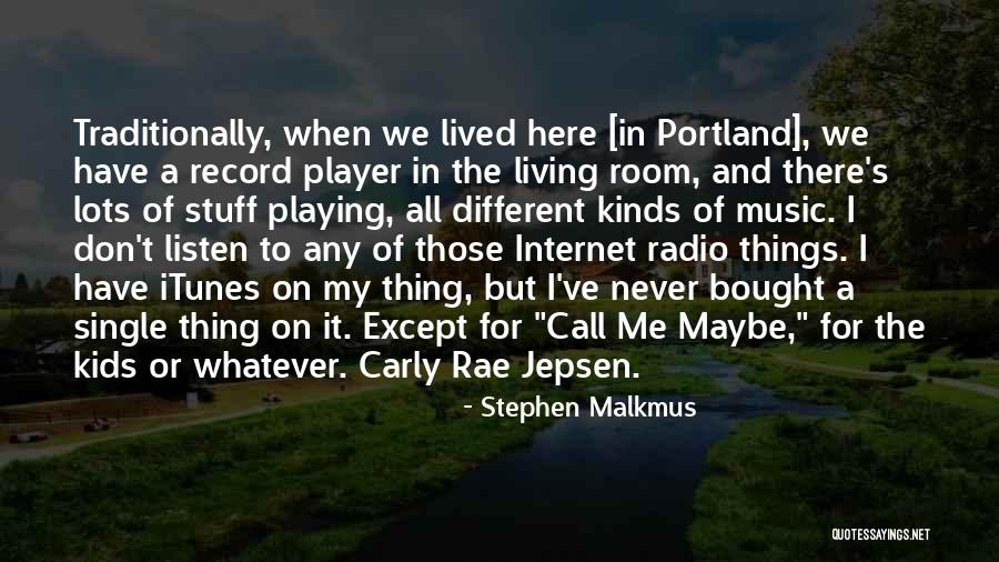 Internet Radio Quotes By Stephen Malkmus Internet Radio Quotes By Stephen Malkmus