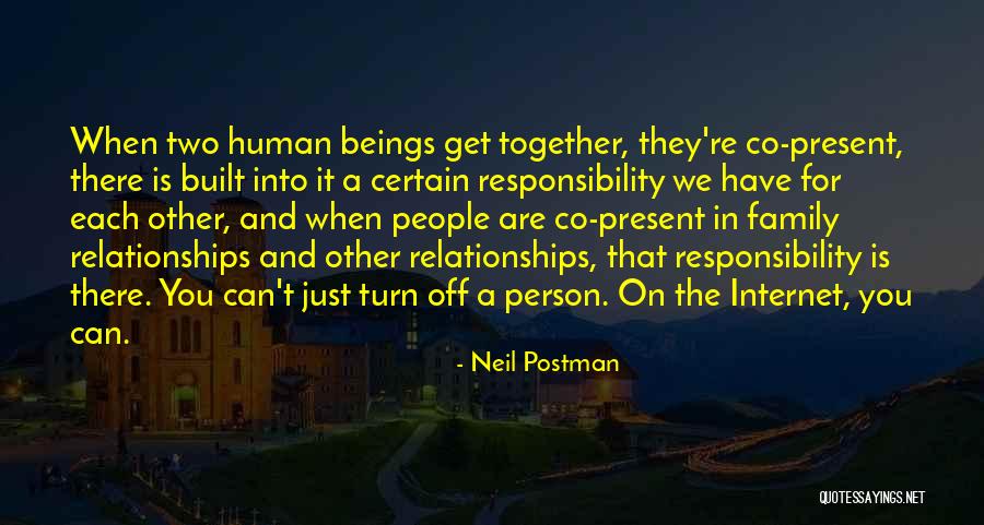 Internet Relationships Quotes By Neil Postman Internet Relationships Quotes By Neil Postman