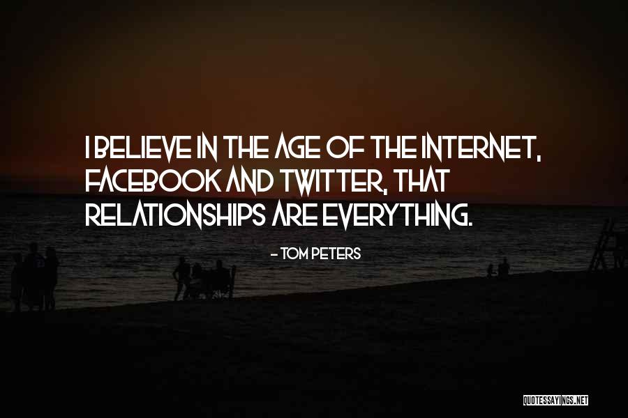 Internet Relationships Quotes By Tom Peters Internet Relationships Quotes By Tom Peters