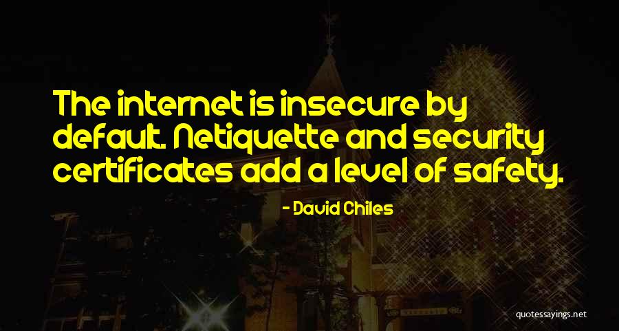 Internet Safety Quotes By David Chiles