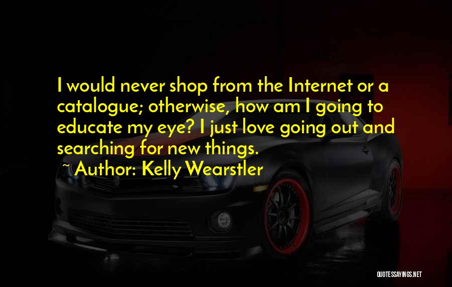 Internet Shop Quotes By Kelly Wearstler