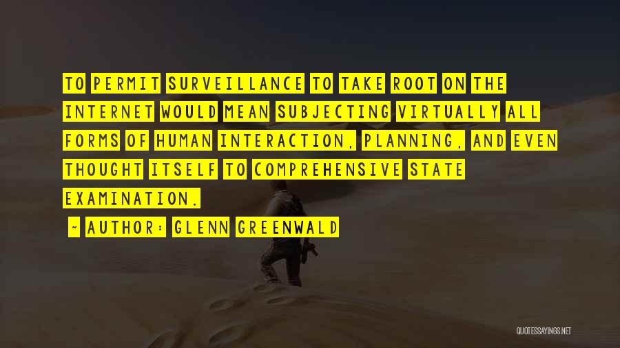 Internet Surveillance Quotes By Glenn Greenwald