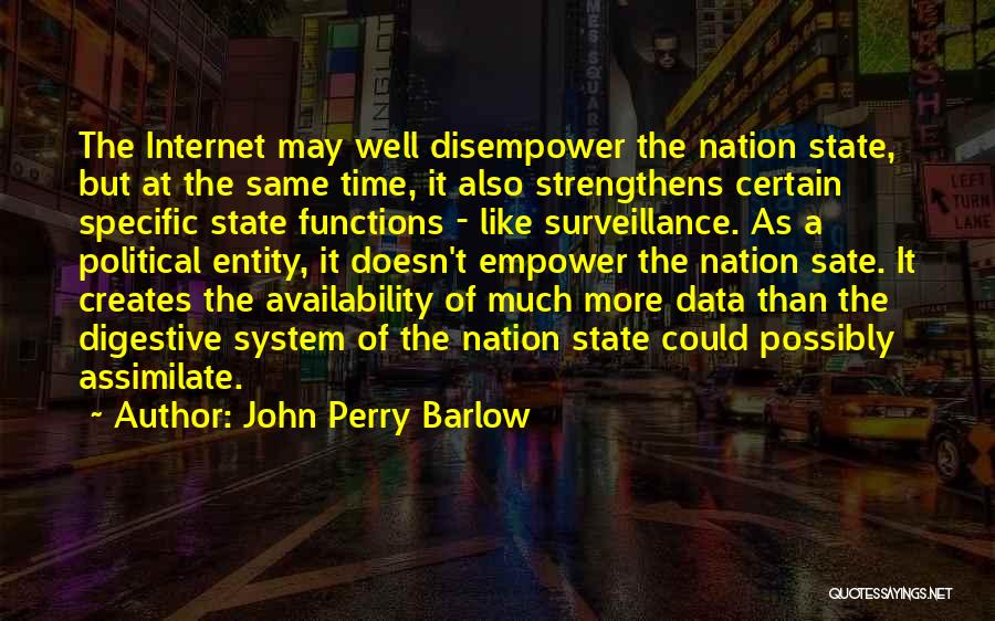Internet Surveillance Quotes By John Perry Barlow