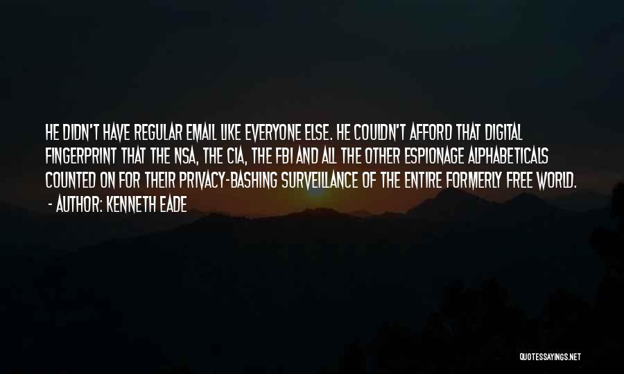 Internet Surveillance Quotes By Kenneth Eade