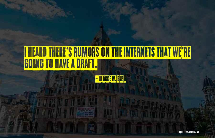 Internet That Quotes By George W. Bush Internet That Quotes By George W. Bush