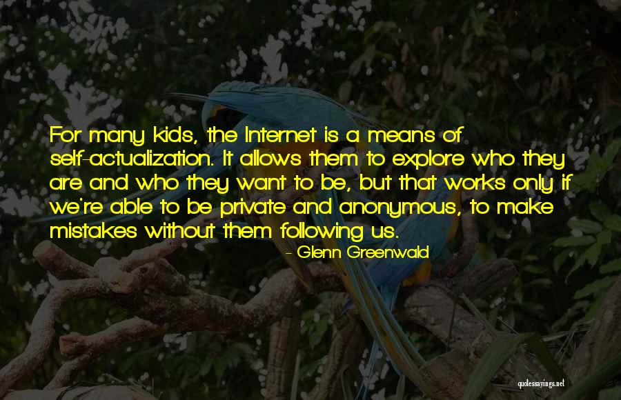 Internet That Works Quotes By Glenn Greenwald Internet That Works Quotes By Glenn Greenwald