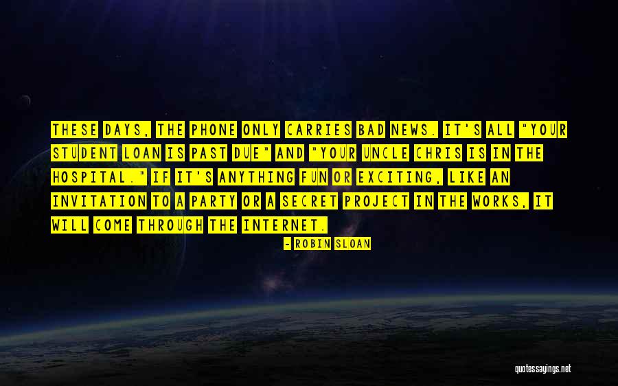 Internet That Works Quotes By Robin Sloan Internet That Works Quotes By Robin Sloan