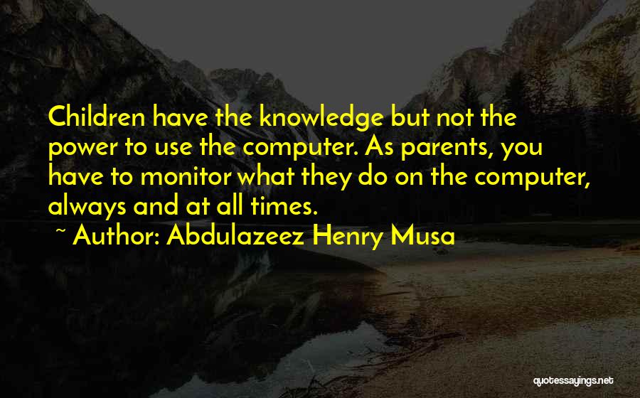 Internet Use Quotes By Abdulazeez Henry Musa