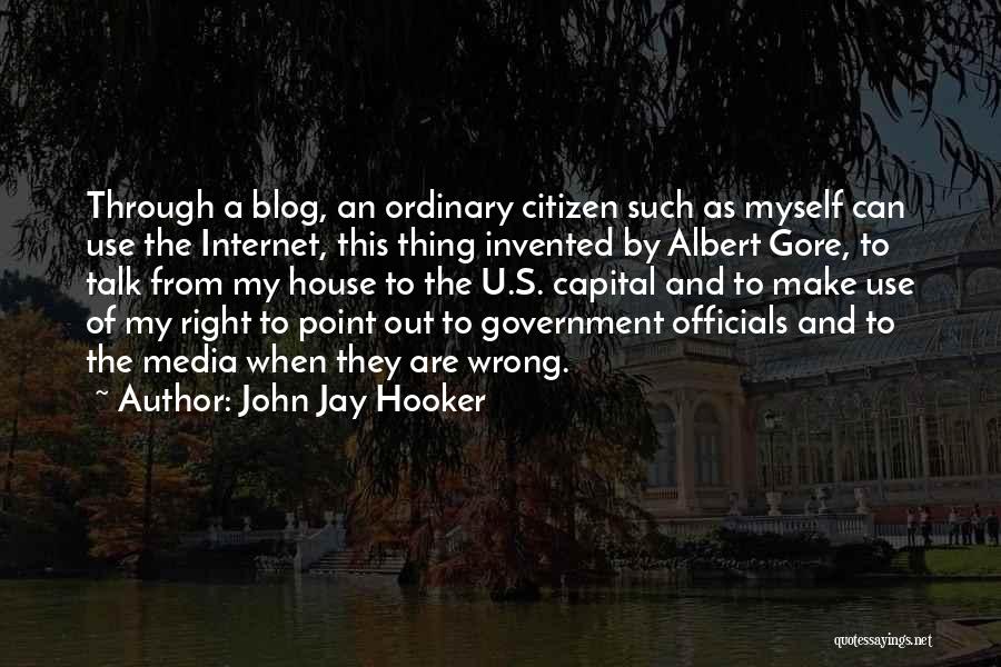 Internet Use Quotes By John Jay Hooker