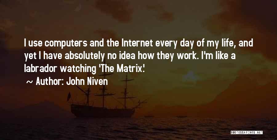 Internet Use Quotes By John Niven