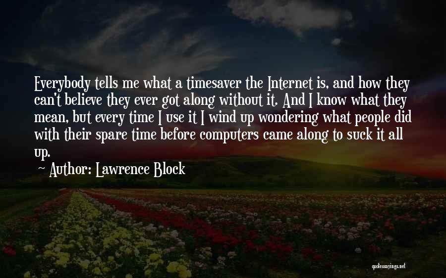 Internet Use Quotes By Lawrence Block