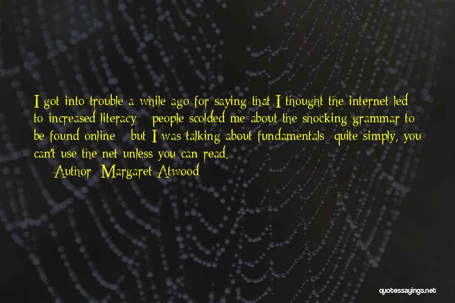 Internet Use Quotes By Margaret Atwood
