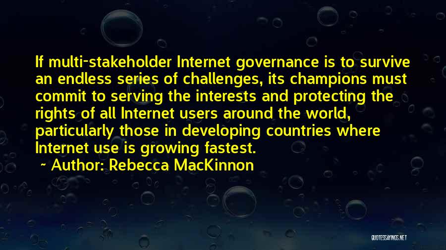 Internet Use Quotes By Rebecca MacKinnon