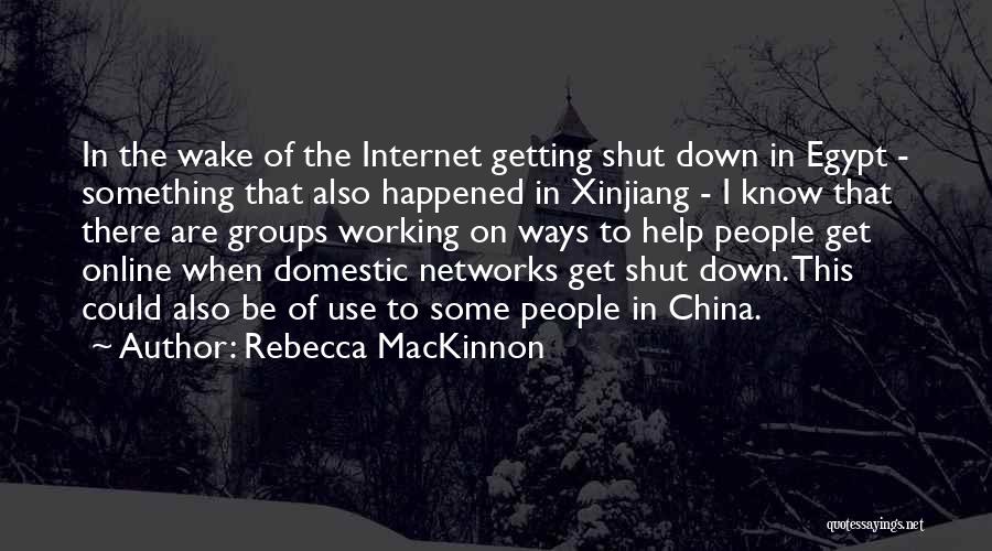 Internet Use Quotes By Rebecca MacKinnon