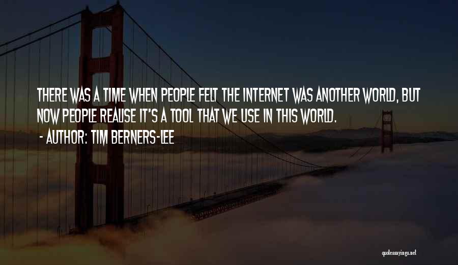 Internet Use Quotes By Tim Berners-Lee