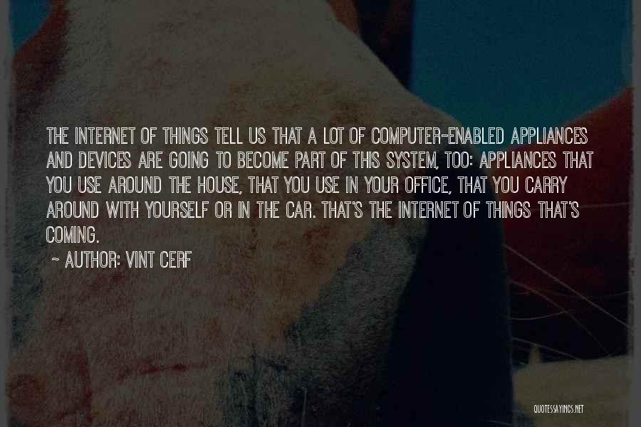 Internet Use Quotes By Vint Cerf