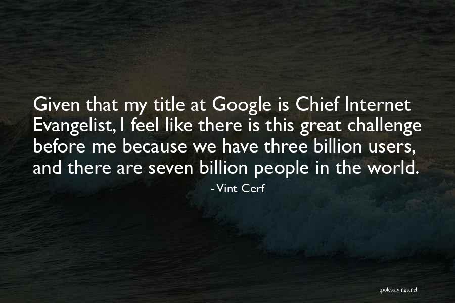 Internet Users Quotes By Vint Cerf Internet Users Quotes By Vint Cerf