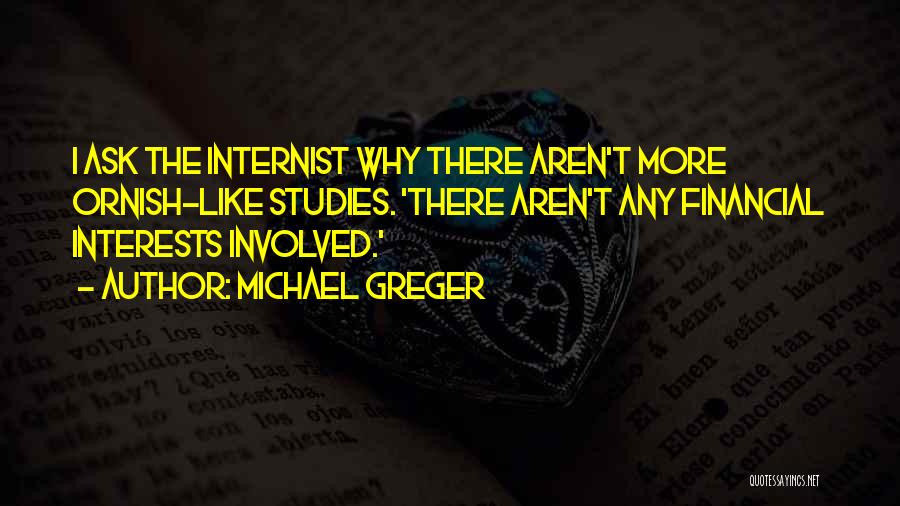 Internist Quotes By Michael Greger