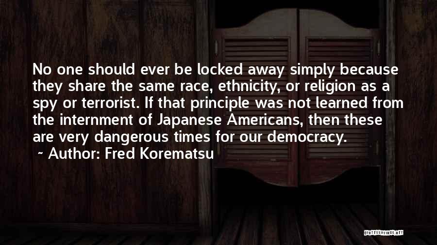 Internment Quotes By Fred Korematsu