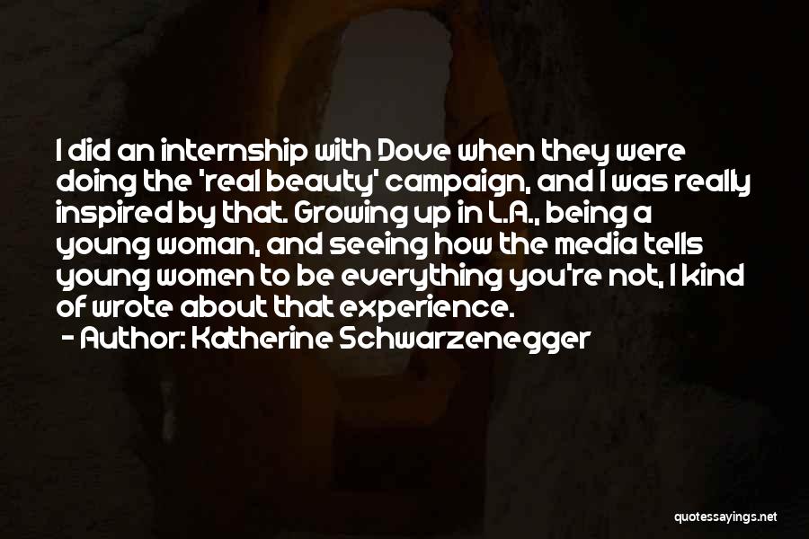 Internship Experience Quotes By Katherine Schwarzenegger