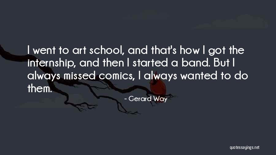 Internship Quotes By Gerard Way Internship Quotes By Gerard Way