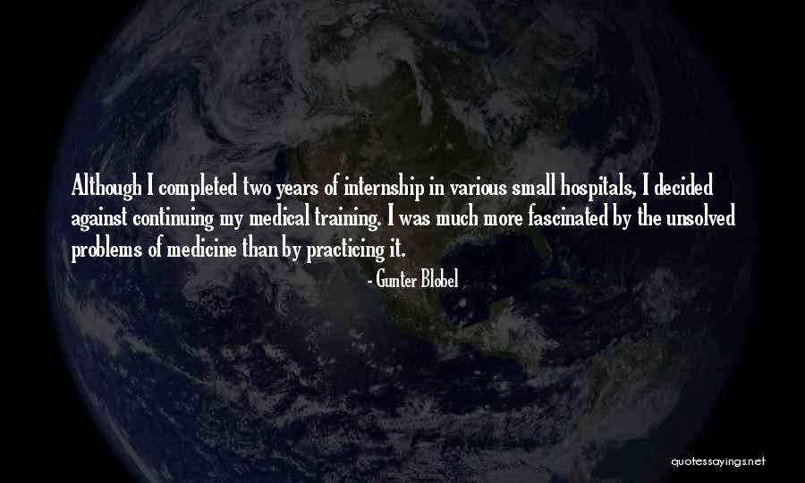 Internship Quotes By Gunter Blobel Internship Quotes By Gunter Blobel