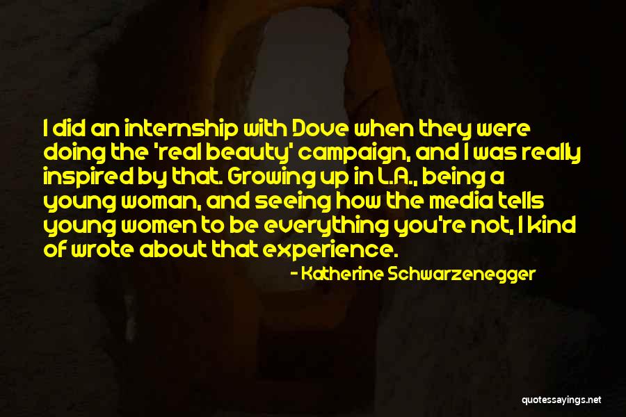 Internship Quotes By Katherine Schwarzenegger Internship Quotes By Katherine Schwarzenegger